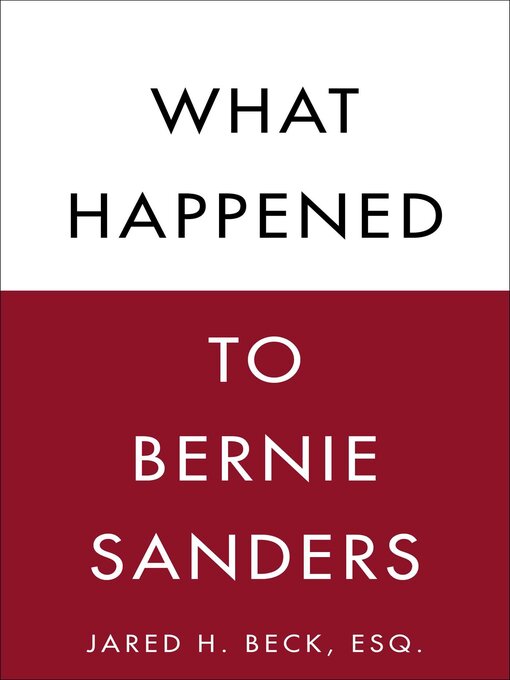 Title details for What Happened to Bernie Sanders by Jared H. Beck - Available